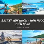 Bãi Xếp Quy Nhơn - Một trong những bãi biển đẹp nhất Xứ Nẫu