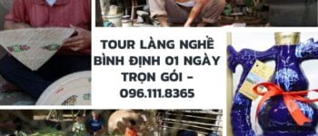 Trải nghiệm tour làng nghề Bình Định 1 ngày trọn gói